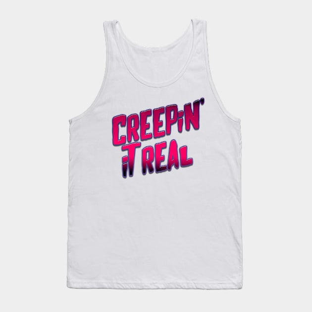 Creepin' It Real Tank Top by aliciahasthephonebox